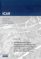 Andreas Thiel - Environmental Policy Integration and Water Use Development in the Algarve since Portugal's Accession to the European Union