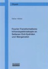 Stefan Weber - Fourier-Transformations-Infrarotspektroskopie an Seltenen Erd-Hydriden und Manganaten