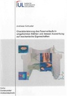 Andreas Schuster - Charakterisierung des Faserverlaufs in umgeformten Stählen und dessen Auswirkung auf mechanische Eigenschaften