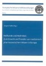 Jürge Kiefer, Jürgen Kiefer - Heilkunde und Heilmittel. Zum Erwerb und Transfer von medizinisch-pharmazeutischem Wissen in Europa