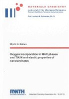 Moritz to Baben - Oxygen incorporation in MAX phases and TiAlN and elastic properties of nanolaminates