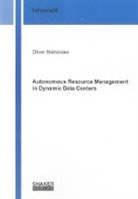 Oliver Niehörster - Autonomous Resource Management in Dynamic Data Centers