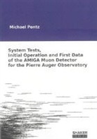 Michael Pontz - System Tests, Initial Operation and First Data of the AMIGA Muon Detector for the Pierre Auger Observatory