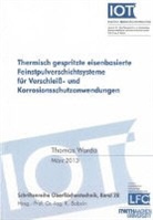 Thomas Warda - Thermisch gespritzte eisenbasierte Feinstpulverschichtsysteme für Verschleiß- und Korrosionsschutzanwendungen