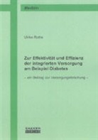 Ulrike Rothe - Zur Effektivität und Effizienz der integrierten Versorgung am Beispiel Diabetes