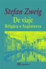 Stefan Zweig - De viaje : Bélgica e Inglaterra