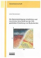 Jens Hannemann - Die Berücksichtigung inhaltlicher und räumlicher Unschärfe bei der GIS-gestützten Erstellung von Bodenkarten