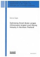 Marcus Nagle - Optimizing Small-Scale Longan (Dimocarpus longan Lour) Drying Industry in Northern Thailand