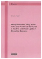 Simone Hauff - Methyl-Branched Fatty Acids and Chiral Anteiso-Fatty Acids in Neutral and Polar Lipids of Biological Samples