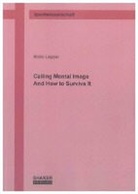 Rollo Leppin - Calling Mental Image And How to Survive It