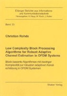 Christian Rohde - Low Complexity Block Processing Algorithms for Robust Adaptive Channel Estimation in OFDM Systems