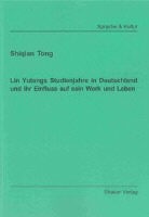 Shiqian Tong - Lin Yutangs Studienjahre in Deutschland und ihr Einfluss auf sein Werk und Leben