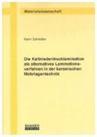 Karin Schindler - Die Kaltniederdrucklamination als alternatives Laminationsverfahren in der keramischen Mehrlagentechnik