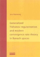 Jens Flemming - Generalized Tikhonov regularization and modern convergence rate theory in Banach spaces