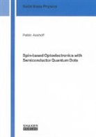 Pablo Asshoff - Spin-based Optoelectronics with Semiconductor Quantum Dots