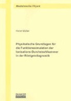 Horst Müller - Physikalische Grundlagen für die Funktionssimulation der Ionisations-Durchstrahlkammer in der Röntgendiagnostik
