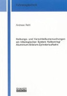 Andreas Rehl - Reibungs- und Verschleißuntersuchungen am tribologischen System Kolbenring/Aluminium-Silizium-Zylinderlaufbahn