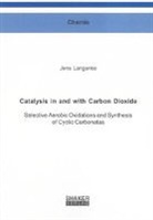 Jens Langanke - Catalysis in and with Carbon Dioxide
