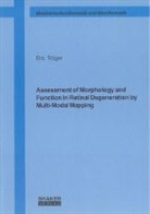 Eric Tröger - Assessment of Morphology and Function in Retinal Degeneration by Multi-Modal Mapping