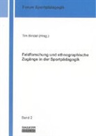 Ti Bindel, Tim Bindel - Feldforschung und ethnographische Zugänge in der Sportpädagogik