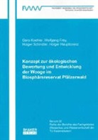 Wolfgang Frey, Holger Hauptlorenz, Gero Koehler, Holger Schindler - Konzept zur ökologischen Bewertung und Entwicklung der Wooge im Biosphärenreservat Pfälzerwald