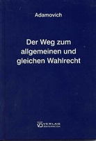 Ludwig Adamovich - Der Weg zum allgemeinen und gleichen Wahlrecht