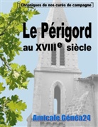 Amicale Genea24, Amicale Genea24 - Le Périgord au XVIIIe siècle.