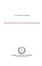 S:t Thomas ab Aquino, Thomas von Aquin, Erik Persson - Kommentar till Johannes-prologen