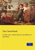 Max Sauerlandt - Der stille Garten - deutsche Maler der ersten Hälfte des 19. Jahrhunderts