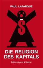 Paul Lafargue, Jürge Müller, Jürgen Müller - Die Religion des Kapitals