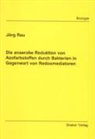 Jörg Rau - Die anaerobe Reduktion von Azofarbstoffen durch Bakterien in Gegenwart von Redoxmediatoren