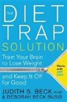 Judith Beck, Judith S. Beck, Deborah Beck Busis, Beck Busis Deborah, Beck Judith S. - The Diet Trap Solution
