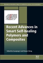 G Li, Guoqiang Li, Guoqiang Meng Li, Guoqiang Li, Harper Meng - Recent Advances in Smart Self-Healing Polymers and Composites