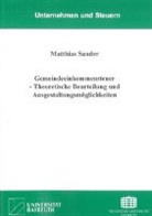 Matthias Sander - Gemeindeeinkommensteuer - Theoretische Beurteilung und Ausgestaltungsmöglichkeiten