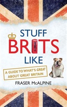 Fraser McAlpine - Stuff Brits Like