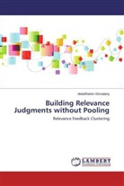 AbdelRahim Elmadany - Building Relevance Judgments without Pooling