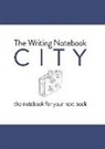 Shaun Levin - The Writing Notebook : City The notebook for your next book