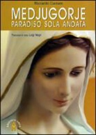 Riccardo Caniato - Medjugorje. Paradiso solo andata