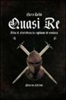Marco Rufini - Quasi re. Le vicende di Fortebraccio capitano di ventura
