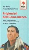 Ray Allen, Fernando E. Caro, M. Cinque - Prigionieri dell'uomo bianco