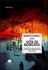 Roberto Sardelli - Vita di Borgata. Storia di una nuova umanità tra le baracche dell'acquedotto Felice a Roma