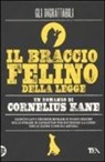 Cornelius Kane - Il braccio felino della legge. Gli ingrattabili