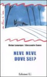 Vivian Lamarque, Alessandro Sanna - Neve neve dove sei?
