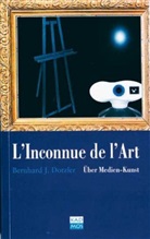 Bernhard J. Dotzler - L' Inconnue de l' Art