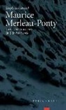 Stephan Günzel - Maurice Merlau-Ponty - Werk und Wirkung