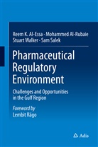 Reem Al-Essa, Reem K Al-Essa, Reem K. Al-Essa, Mohamme Al-Rubaie, Mohammed Al-Rubaie, Reem K. Al- Essa... - Pharmaceutical Regulatory Environment