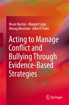 Bruc Burton, Bruce Burton, Margre Lepp, Margret Lepp, Morag Morrison, Morag et al Morrison... - Acting to Manage Conflict and Bullying Through Evidence-Based Strategies
