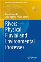 Radecki-Pawlik, Radecki-Pawlik, Artur Radecki-Pawlik, Pawe¿ Rowi¿ski, Pawe Rowinski, Pawel Rowinski... - Rivers - Physical, Fluvial and Environmental Processes