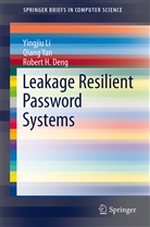 Robert H Deng, Robert H. Deng, Yingji Li, Yingjiu Li, Qian Yan, Qiang Yan - Leakage Resilient Password Systems