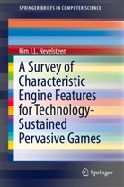 Kim J L Nevelsteen, Kim J. L. Nevelsteen, Kim J.L. Nevelsteen - A Survey of Characteristic Engine Features for Technology-Sustained Pervasive Games